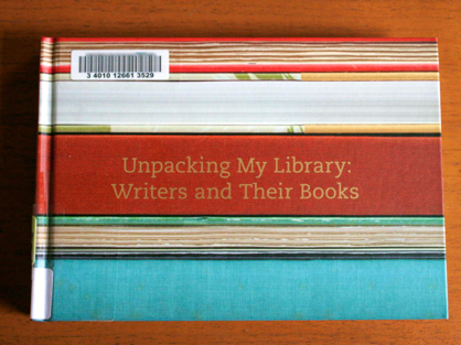 Unpacking My Library, Unpacking My Library Writers and Their Books, Writers and Their Books,