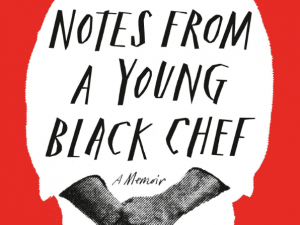 Notes from a Young Black Chef (Book Review)