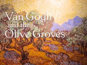 Van Gogh and the Olive Trees (Show Photos with Details)