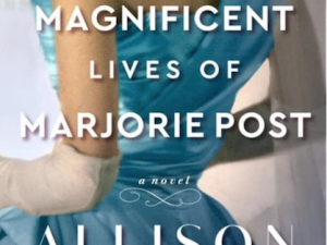 The Magnificent Lives of Marjorie Post (Book Review)