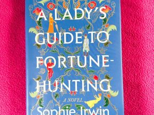 A Lady’s Guide to Fortune-Hunting (Book Review)